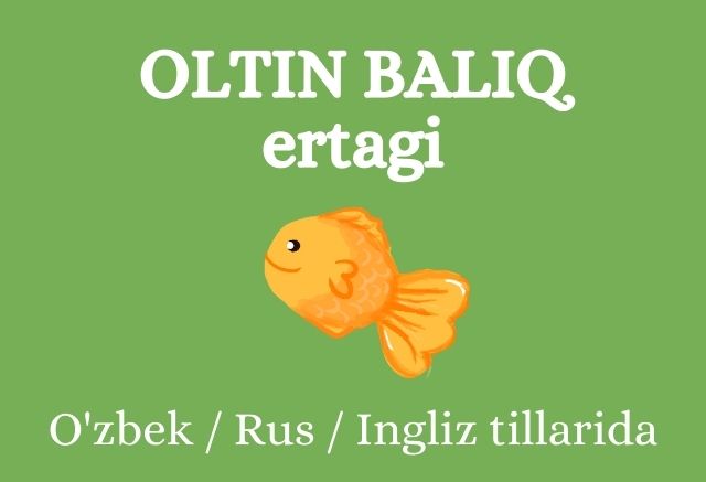 Oltin baliq ertagi O'zbek, Rus va Ingliz tilida