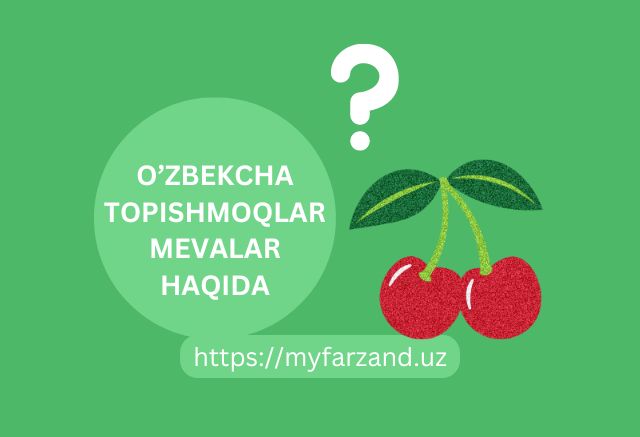 O'zbekcha topishmoqlar mevalar haqida