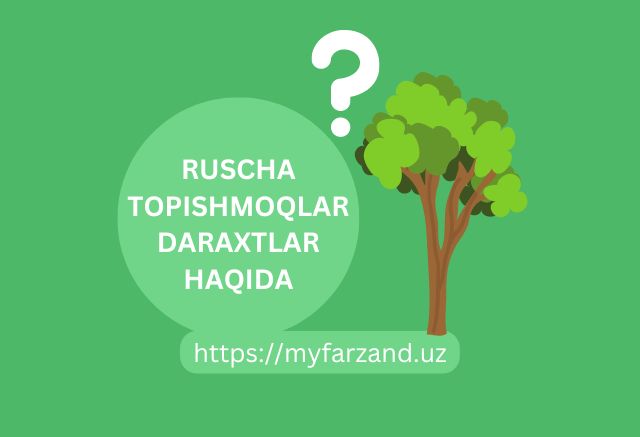 Ruscha topishmoqlar daraxt haqida