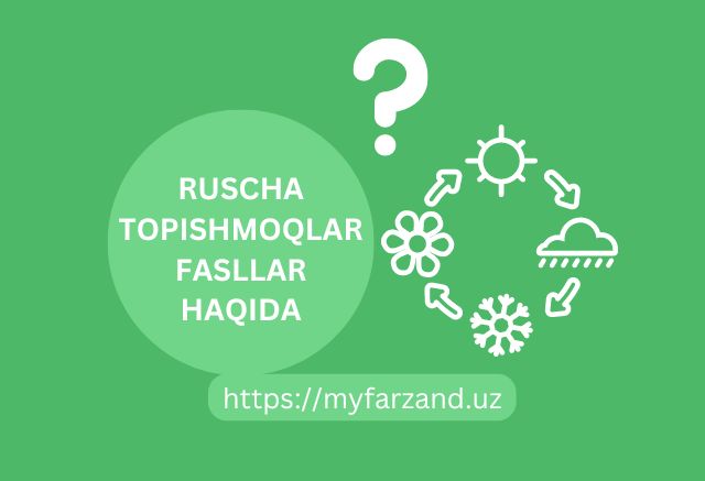 Ruscha topishmoqlar fasllar haqida